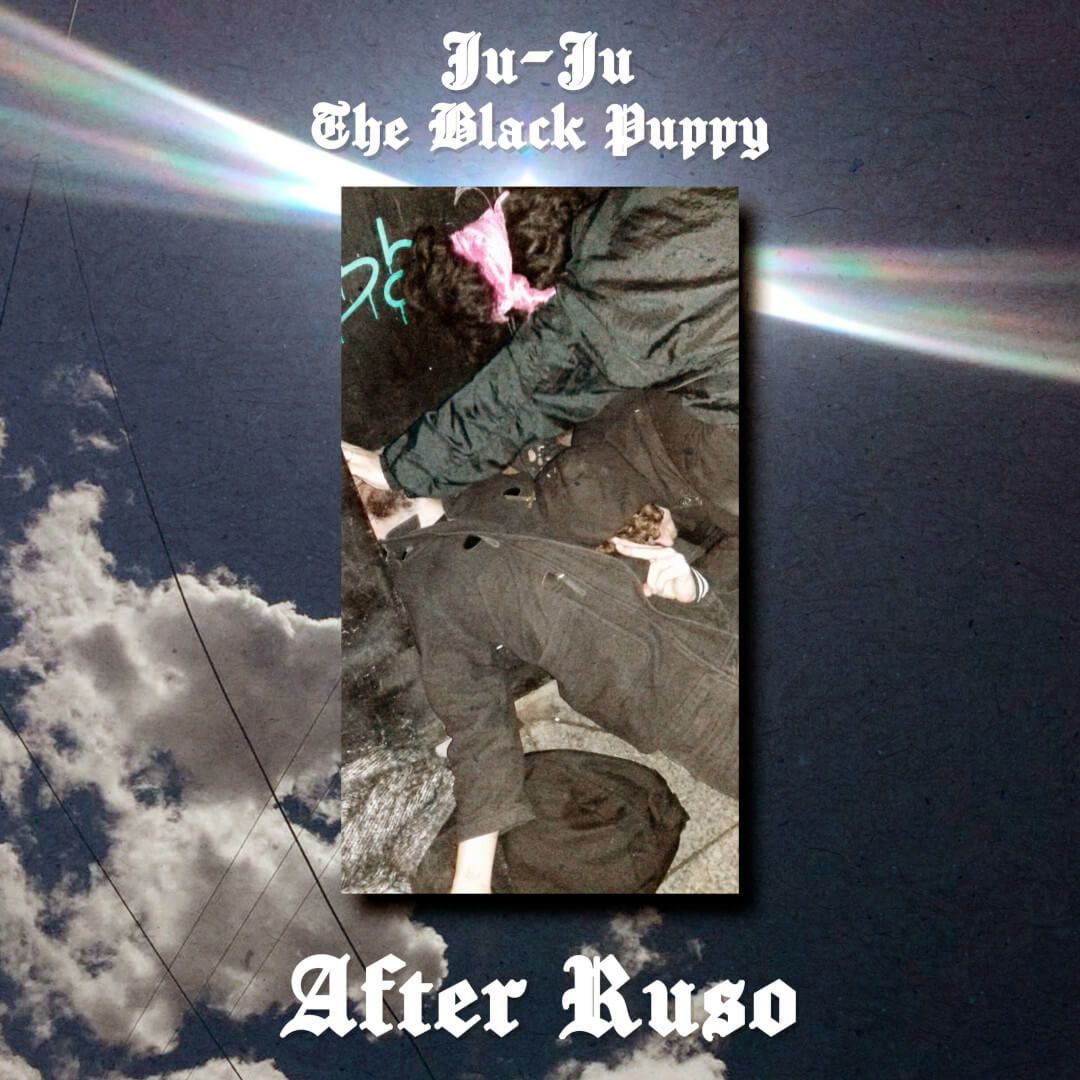 Ju-Ju & The Black Puppy - After Ruso